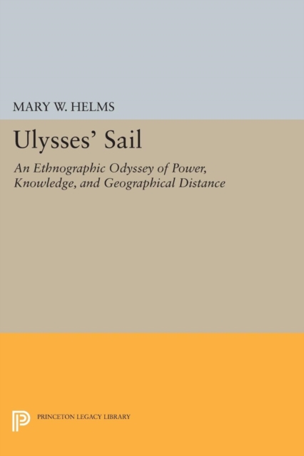 Ulysses' Sail : An Ethnographic Odyssey of Power, Knowledge, and Geographical Distance, PDF eBook