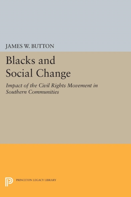 Blacks and Social Change : Impact of the Civil Rights Movement in Southern Communities, PDF eBook