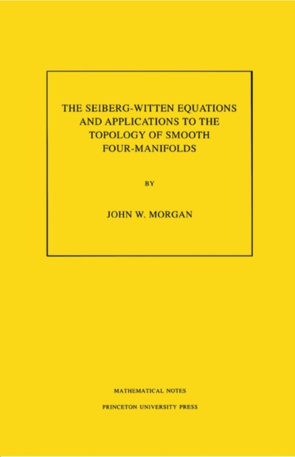 The Seiberg-Witten Equations and Applications to the Topology of Smooth Four-Manifolds. (MN-44), Volume 44, PDF eBook