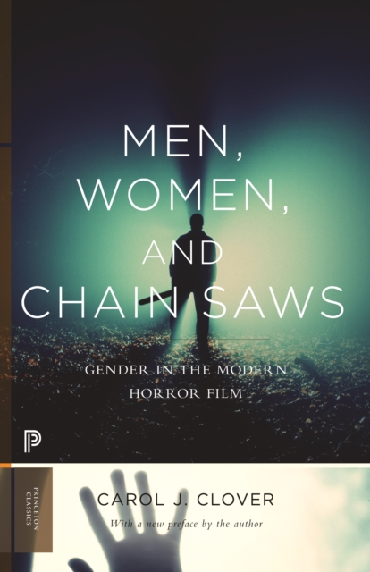 Men, Women, and Chain Saws : Gender in the Modern Horror Film - Updated Edition, PDF eBook