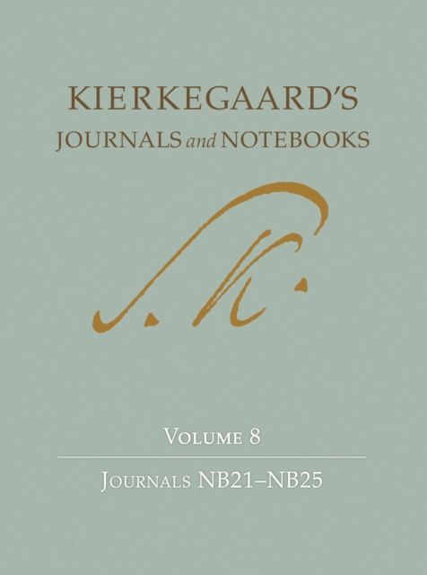 Kierkegaard's Journals and Notebooks, Volume 8 : Journals NB21-NB25, PDF eBook