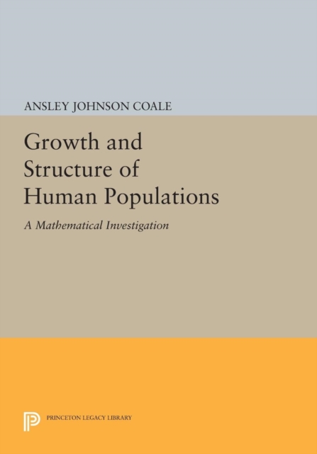 Growth and Structure of Human Populations : A Mathematical Investigation, PDF eBook