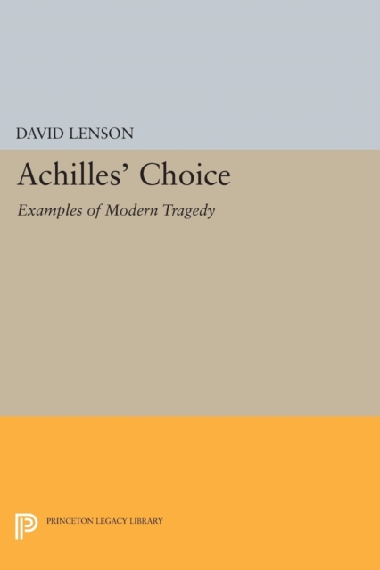 Achilles' Choice : Examples of Modern Tragedy, PDF eBook