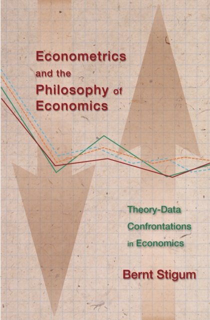 Econometrics and the Philosophy of Economics : Theory-Data Confrontations in Economics, PDF eBook