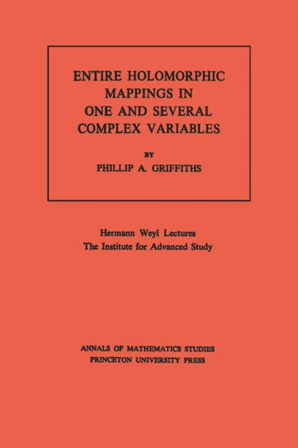 Entire Holomorphic Mappings in One and Several Complex Variables. (AM-85), Volume 85, PDF eBook
