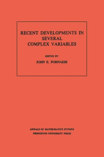 Recent Developments in Several Complex Variables. (AM-100), Volume 100, PDF eBook