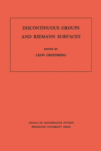 Discontinuous Groups and Riemann Surfaces (AM-79), Volume 79 : Proceedings of the 1973 Conference at the University of Maryland. (AM-79), PDF eBook