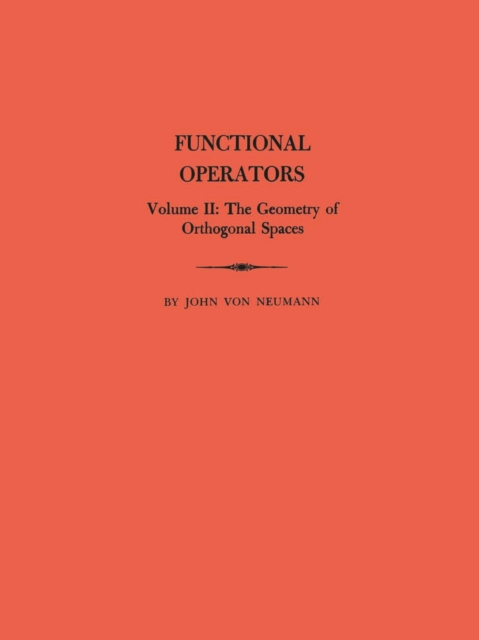 Functional Operators (AM-22), Volume 2 : The Geometry of Orthogonal Spaces. (AM-22), PDF eBook