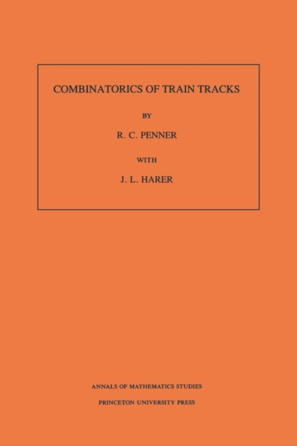 Easy Train Math Combinatorics of Train Tracks: Robert C. Penner: 9781400882458: hive.co.uk