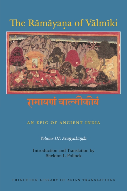 The Ramayana of Valmiki: An Epic of Ancient India, Volume III : Aranyakanda, PDF eBook