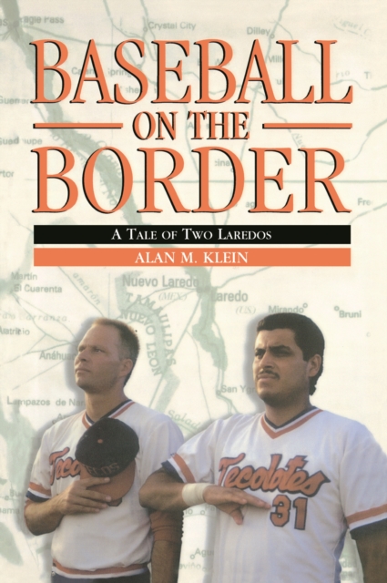 Baseball on the Border : A Tale of Two Laredos, PDF eBook