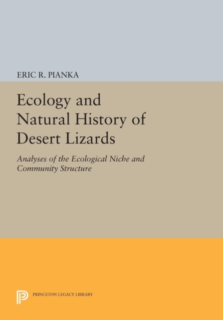 Ecology and Natural History of Desert Lizards : Analyses of the Ecological Niche and Community Structure, PDF eBook