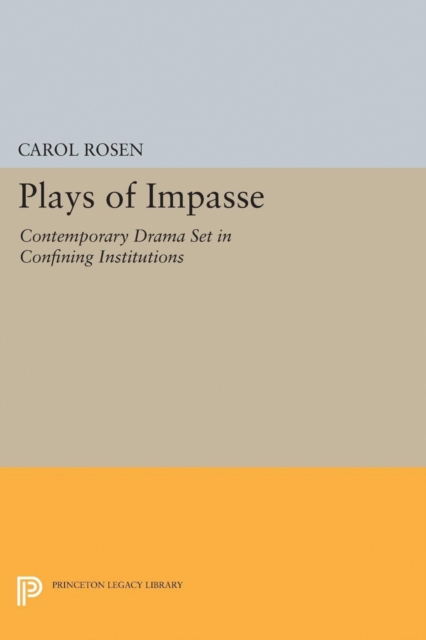 Plays of Impasse : Contemporary Drama Set in Confining Institutions, PDF eBook