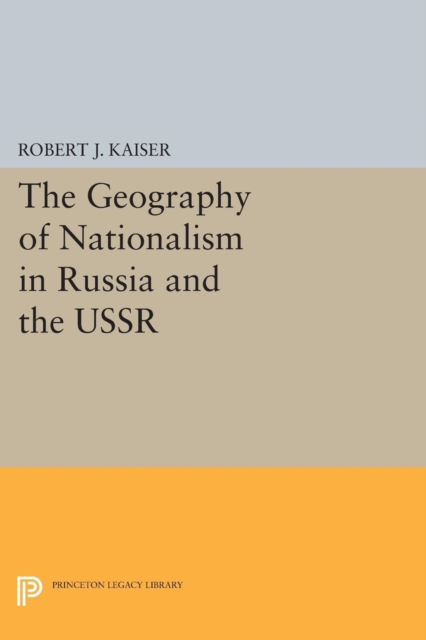 The Geography of Nationalism in Russia and the USSR, PDF eBook