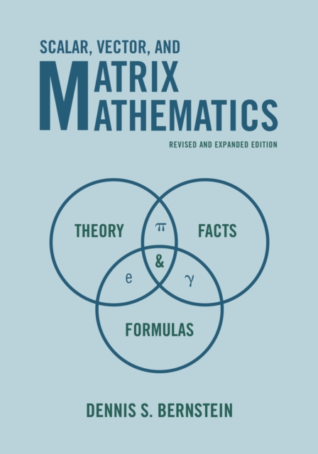 Scalar, Vector, and Matrix Mathematics : Theory, Facts, and Formulas - Revised and Expanded Edition, PDF eBook