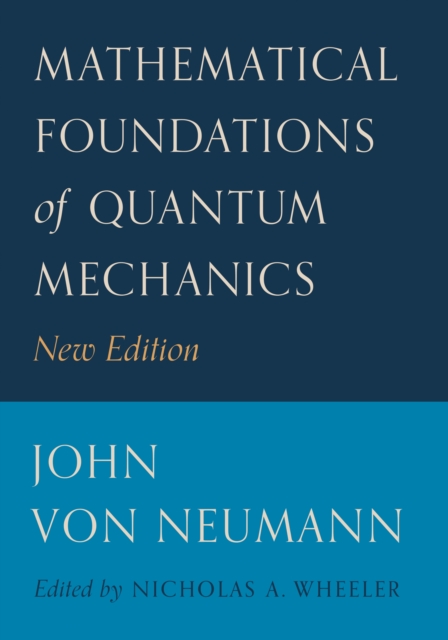 Mathematical Foundations of Quantum Mechanics : New Edition, PDF eBook