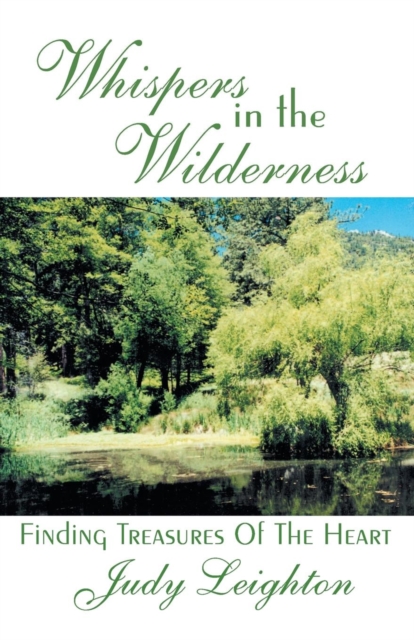 Whispers in the Wilderness : Finding Treasures of the Heart, Paperback / softback Book