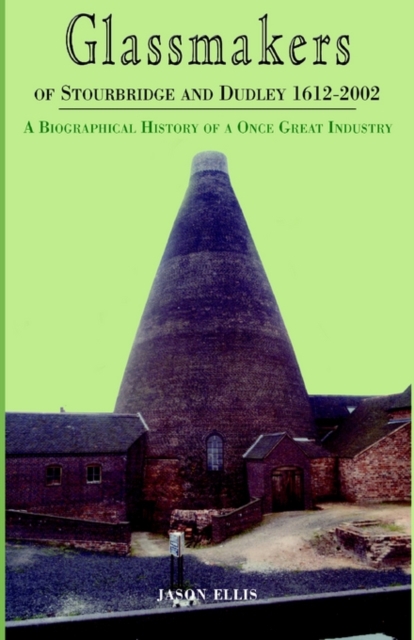 Glassmakers of Stourbridge and Dudley 1612-2002, Paperback / softback Book