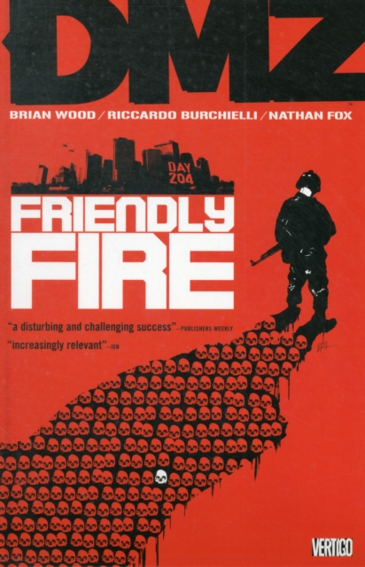 Dmz : Friendly Fire - Vol 04, Paperback / softback Book