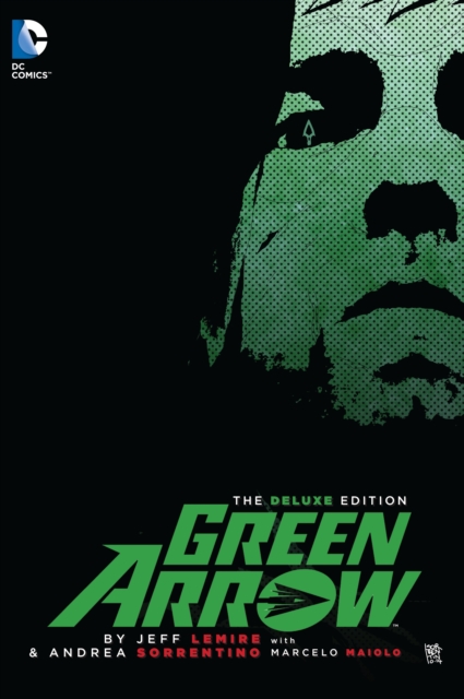 Green Arrow By Jeff Lemire & Andrea Sorrentino Deluxe Edition, Hardback Book