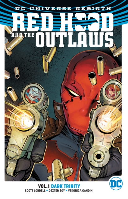 Red Hood and the Outlaws Vol. 1: Dark Trinity (Rebirth), Paperback / softback Book