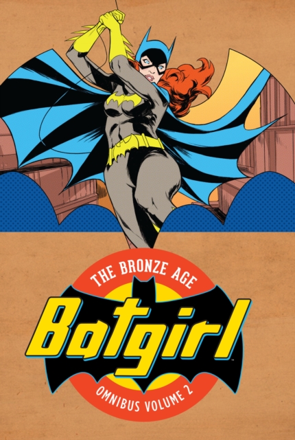Batgirl: The Bronze Age Omnibus Volume 2, Hardback Book