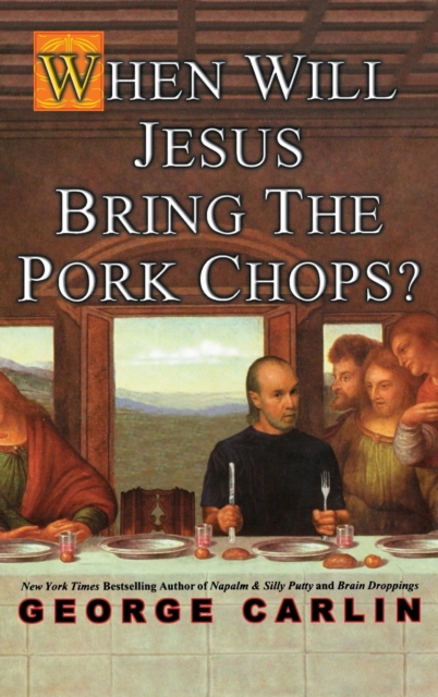 When Will Jesus Bring The Pork Chops?, Hardback Book