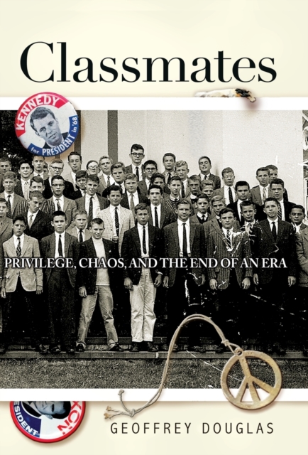 The Classmates : Privilege, Chaos, and the End of an Era, Hardback Book