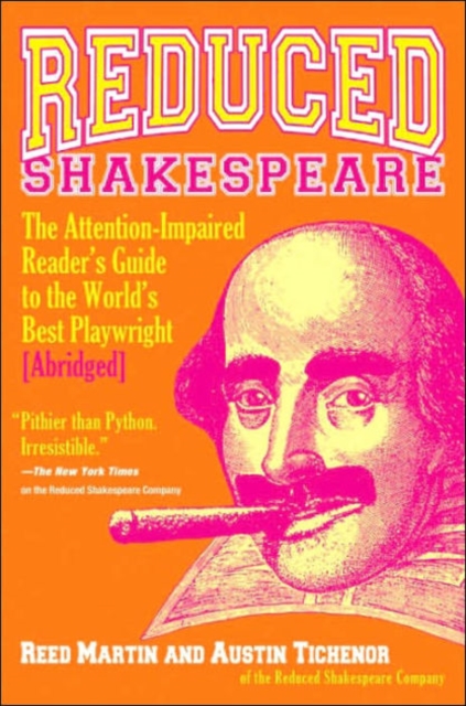Reduced Shakespeare : The Attention-Impaired Reader's Guide to the World's Best Playwright [Abridged], Hardback Book