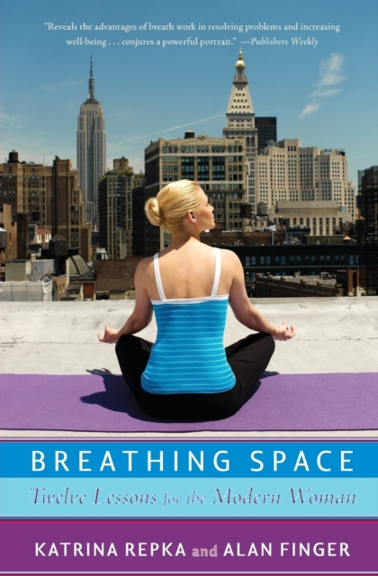 Breathing Space : Twelve Lessons for the Modern Woman, Paperback / softback Book