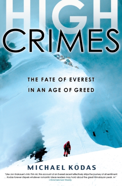 High Crimes : The Fate of Everest in an Age of Greed, Paperback / softback Book