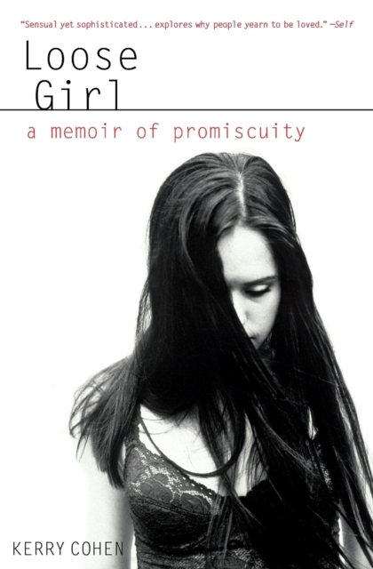 Loose Girl : A Memoir of Promiscuity, Paperback / softback Book