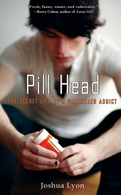 Pill Head : The Secret Life of a Painkiller Addict, Paperback / softback Book