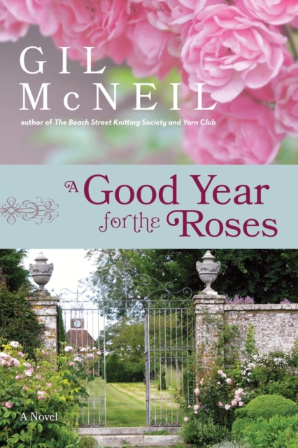 A Good Year For The Roses : A Novel, Paperback Book