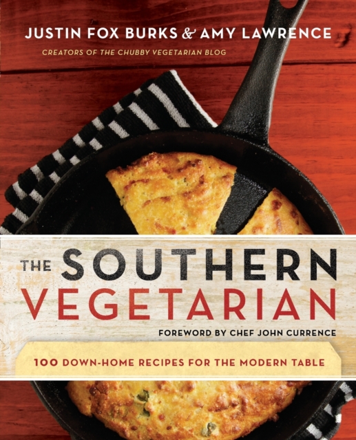 The Southern Vegetarian Cookbook : 100 Down-Home Recipes for the Modern Table, Paperback / softback Book