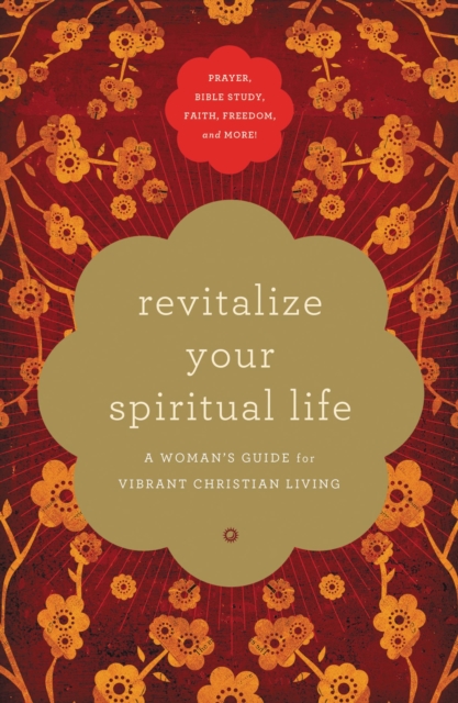 Revitalize Your Spiritual Life : A Woman's Guide for Vibrant Christian Living, Paperback / softback Book