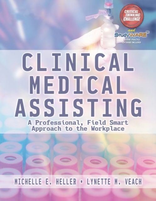 Clinical Medical Assisting : A Professional, Field Smart Approach to the Workplace, Mixed media product Book