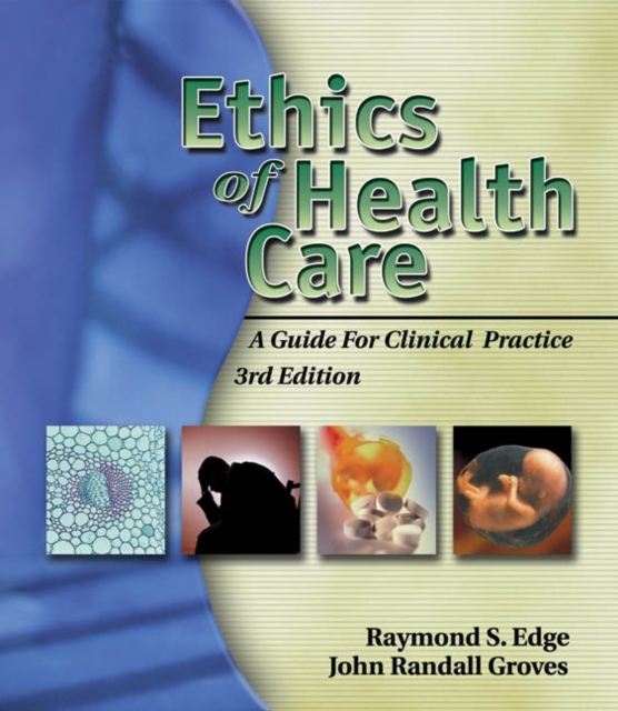Ethics of Health Care : A Guide for Clinical Practice, Paperback Book