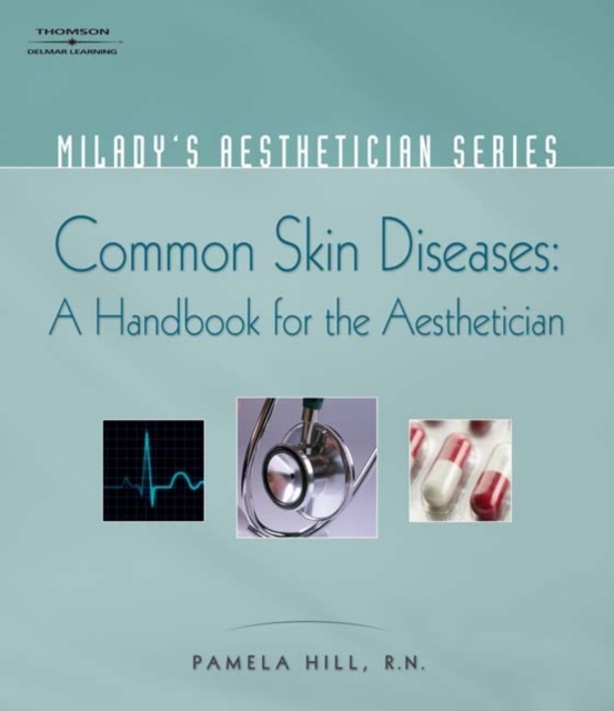 Milady's Aesthetician Series : Common Skin Diseases: A Handbook for the Aesthetician, Paperback Book