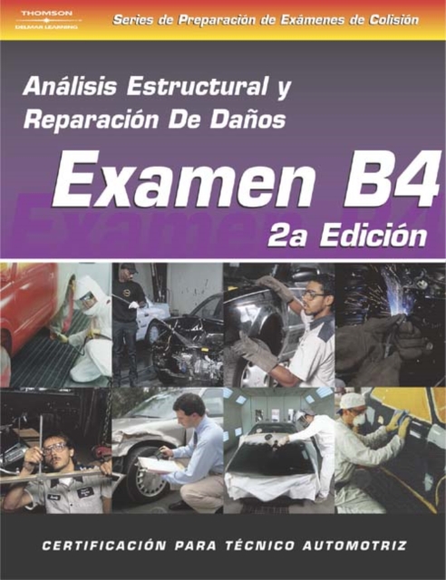 ASE Collision Test Prep Series -- Spanish Version, 2E (B4) : Structural Analysis and Damage Repair, Paperback Book