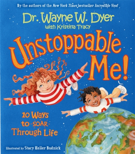 Unstoppable Me! : 10 Ways to Soar Through Life, Hardback Book