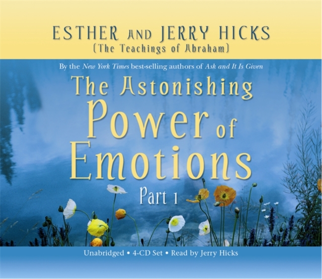 The Astonishing Power of Emotions : Let Your Feelings Be Your Guide, CD-Audio Book