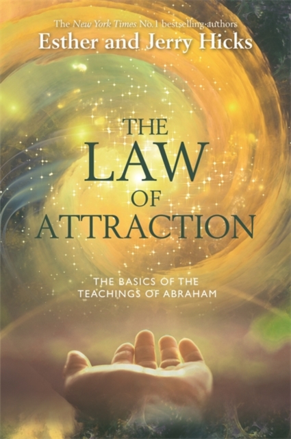 The Law of Attraction : The Basics of the Teachings of Abraham (R), Paperback / softback Book