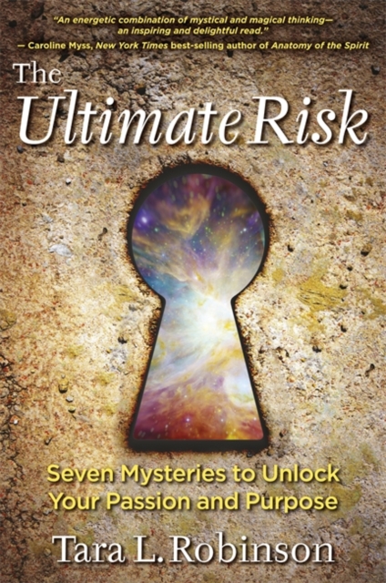 The Ultimate Risk : Seven Mysteries to Unlock Your Passion and Purpose, Paperback / softback Book
