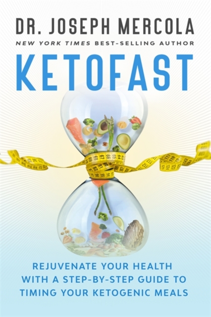 KetoFast : Rejuvenate Your Health with a Step-by-Step Guide to Timing Your Ketogenic Meals, Hardback Book