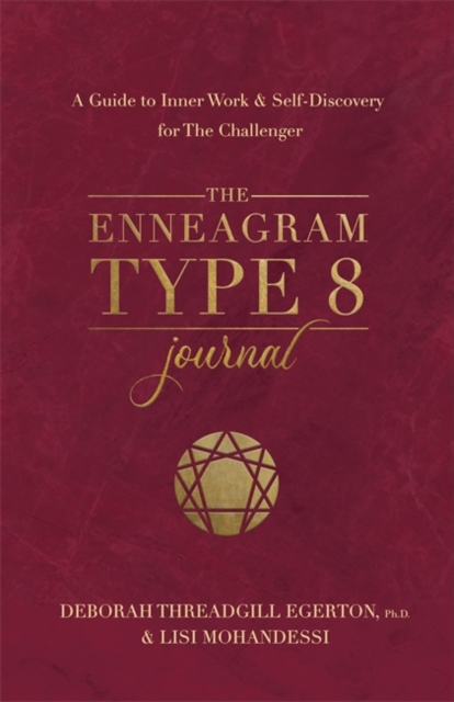 The Enneagram Type 8 Journal : A Guide to Inner Work & Self-Discovery for The Challenger, Paperback / softback Book