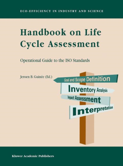 Handbook on Life Cycle Assessment : Operational Guide to the ISO Standards, Hardback Book