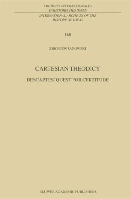 Cartesian Theodicy : Descartes' Quest for Certitude, Paperback / softback Book