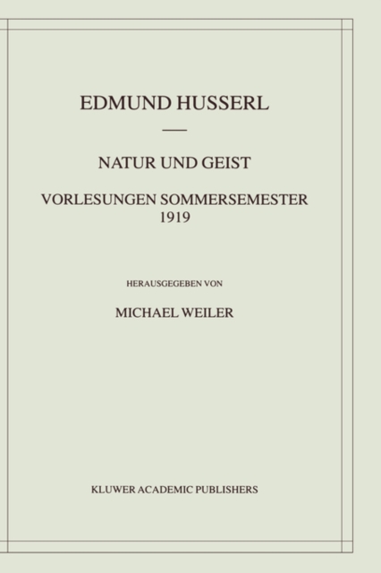 Natur und Geist: Vorlesungen Sommersemester 1919, Hardback Book