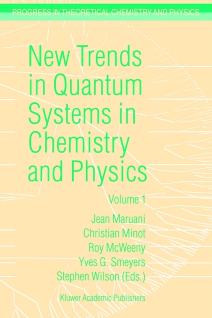 New Trends in Quantum Systems in Chemistry and Physics : Volume 1 Basic Problems and Model Systems Paris, France, 1999, Paperback / softback Book